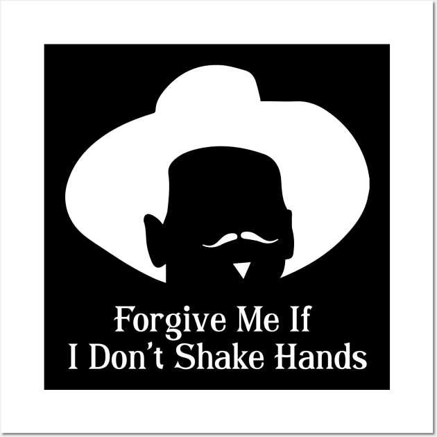 Forgive me if I don't shake hands Wall Art by fineaswine